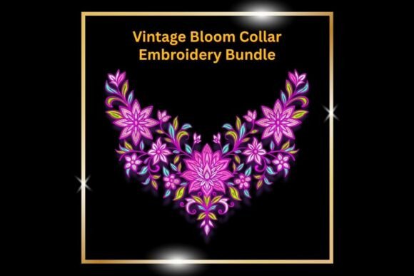 Vintage Bloom Collar Embroidery Bundle Review
